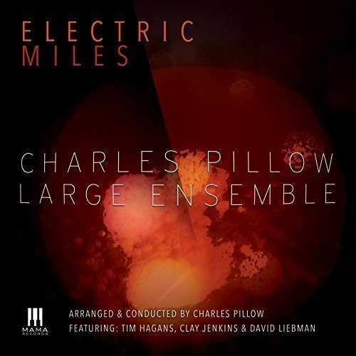 Pillow  Charles & Large Ensemble - Electric Miles ryhmässä CD / Jazz/Blues @ Bengans Skivbutik AB (3225032)