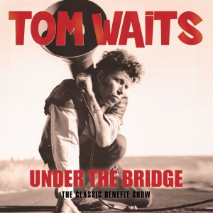 Waits Tom - Under The Bridge (Live 98/99) ryhmässä Minishops / Tom Waits @ Bengans Skivbutik AB (3226969)