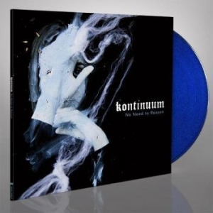 Kontinuum - No Need To Reason (Blue Vinyl) ryhmässä VINYYLI @ Bengans Skivbutik AB (3227504)