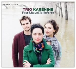 Trio Karenine - Faure/Ravel/Tailleferre ryhmässä CD @ Bengans Skivbutik AB (3233628)