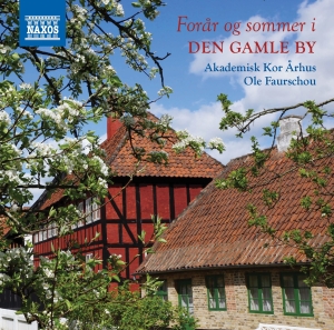 Akademisk Kor Aarhus/ Ole Faurschou - Forår Og Sommer I Den Gamle By ryhmässä Externt_Lager / Naxoslager @ Bengans Skivbutik AB (3233963)