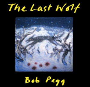 Pegg Bob - Last Wolf ryhmässä CD @ Bengans Skivbutik AB (3234560)