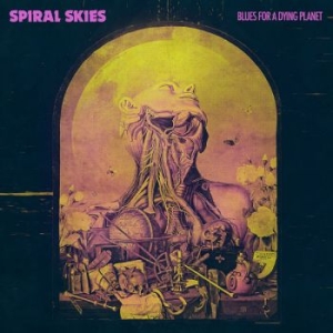Spiral Skies - Blues For A Dying Planet ryhmässä CD @ Bengans Skivbutik AB (3235409)