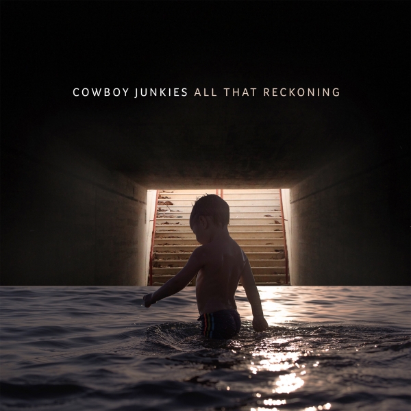 Cowboy Junkies - All That Reckoning ryhmässä VINYYLI / Pop @ Bengans Skivbutik AB (3247544)