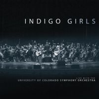 Indigo Girls - Live With Colorado Symphony Orchest ryhmässä VINYYLI / Rock @ Bengans Skivbutik AB (3247546)