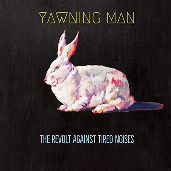 Yawning Man - Revolt Against Tired Noises The ryhmässä VINYYLI / Hårdrock/ Heavy metal @ Bengans Skivbutik AB (3250555)