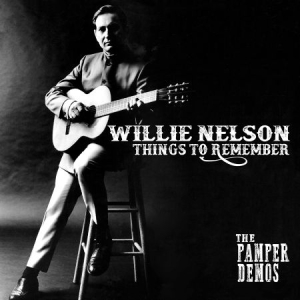 Nelson Willie - Things To Remember - Pamper Demos ryhmässä Minishops / Willie Nelson @ Bengans Skivbutik AB (3250563)