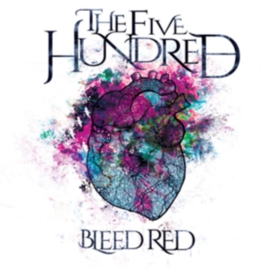 Five Hundred - Bleed Red ryhmässä CD @ Bengans Skivbutik AB (3250570)