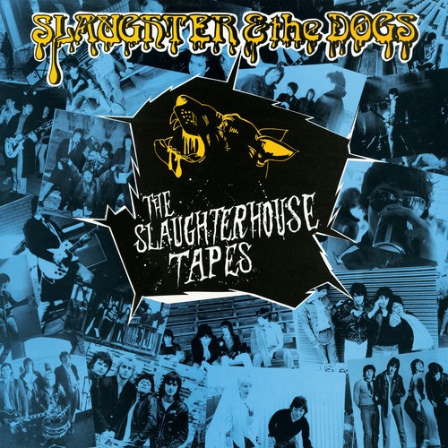 Slaughter And The Dogs - Slaughterhouse Tapes ryhmässä CD / Pop @ Bengans Skivbutik AB (3264617)