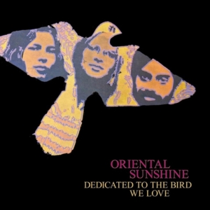 Oriental Sunshine - Dedicated To The Bird We Love (Digi ryhmässä CD @ Bengans Skivbutik AB (3264638)