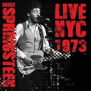 Springsteen Bruce - Live In N.Y.C. 1973 (Fm) ryhmässä CD @ Bengans Skivbutik AB (3266758)