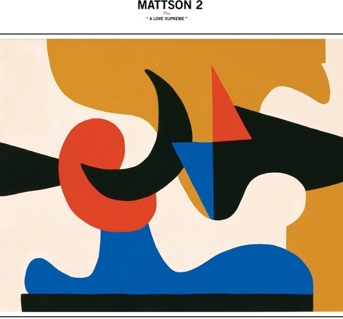 The Mattson 2 - Play A Love Supreme ryhmässä CD / Jazz/Blues @ Bengans Skivbutik AB (3274033)