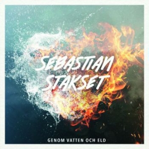 Sebastian Stakset - Genom Vatten Och Eld (Digi) ryhmässä CD @ Bengans Skivbutik AB (3275120)