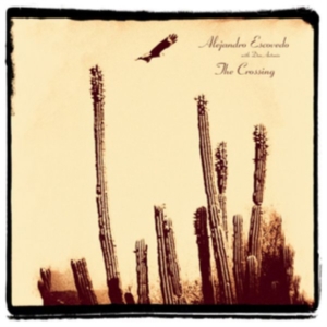 Escovedo Alejandro - Crossing ryhmässä CD @ Bengans Skivbutik AB (3277875)