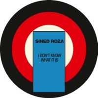 Sined Roza - I Don't Know What It Is ryhmässä VINYYLI @ Bengans Skivbutik AB (3277920)