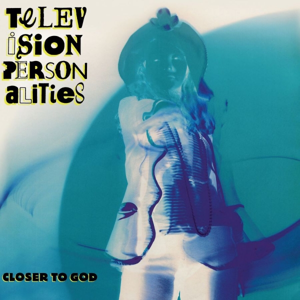 Television Personalities - Closer To God ryhmässä CD / Myydyimmät @ Bengans Skivbutik AB (3278031)