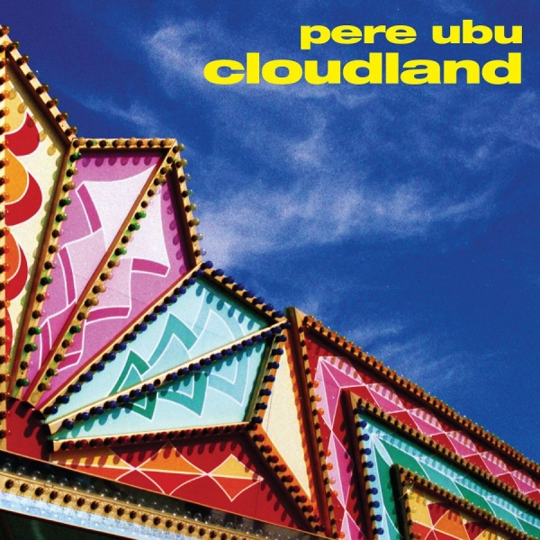 Pere Ubu - Cloudland ryhmässä VINYYLI / Myydyimmät @ Bengans Skivbutik AB (3278032)