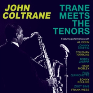 Coltrane John - Trane Meets The Tenors ryhmässä CD @ Bengans Skivbutik AB (3278052)