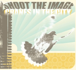 Shoot The Image - Cranes In The City ryhmässä CD @ Bengans Skivbutik AB (3278079)