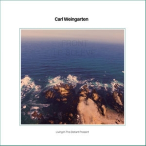 Weingarten Carl - Living In The Distant Present ryhmässä CD @ Bengans Skivbutik AB (3278180)