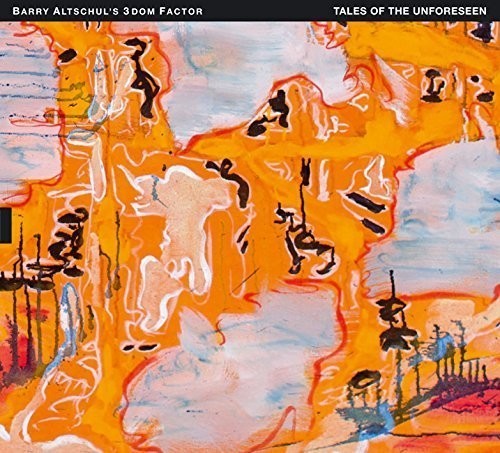Barry Altschul's 3Dom Factor - Tales Of The Unforeseen ryhmässä CD / Jazz/Blues @ Bengans Skivbutik AB (3298829)