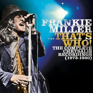 Frankie Miller - That's Who! The Complete Chrysalis Recordings (1973-1980) ryhmässä CD @ Bengans Skivbutik AB (3301586)