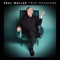 Paul Weller - True Meanings (Vinyl) ryhmässä VINYYLI @ Bengans Skivbutik AB (3302055)