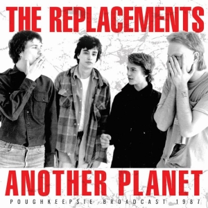 Replacements The - Another Planet (Live Broadcast 1987 ryhmässä CD @ Bengans Skivbutik AB (3302364)