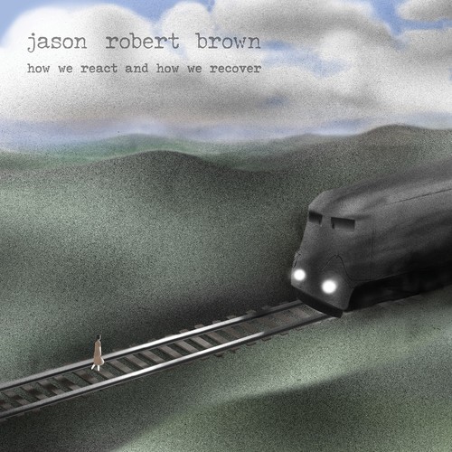 Jason Robert Brown - How We React And How We Recove ryhmässä CD / Pop @ Bengans Skivbutik AB (3302385)