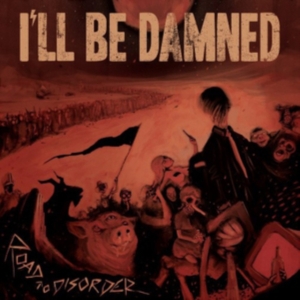 I'll Be Damned - Road To Disorder ryhmässä CD @ Bengans Skivbutik AB (3302488)