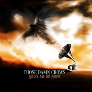 Those Damn Crows - Murder And The Motive (Vinyl) ryhmässä VINYYLI @ Bengans Skivbutik AB (3303491)
