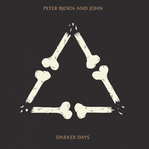 Peter Bjorn And John - Darker Days (Vinyl) ryhmässä Minishops / Ingrid @ Bengans Skivbutik AB (3305273)