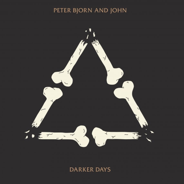 Peter Bjorn And John - Darker Days (Vinyl) ryhmässä VINYYLI / Myydyimmät @ Bengans Skivbutik AB (3305273)