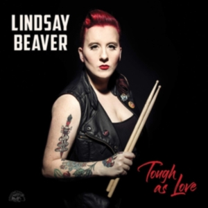 Beaver Lindsay - Tough As Love ryhmässä CD @ Bengans Skivbutik AB (3306659)