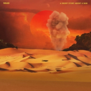 Shad - A Short Story About A War ryhmässä VINYYLI @ Bengans Skivbutik AB (3306702)