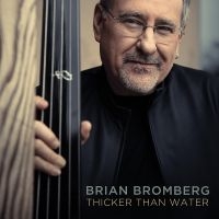 Bromberg Brian - Thicker Than Water ryhmässä CD @ Bengans Skivbutik AB (3307159)