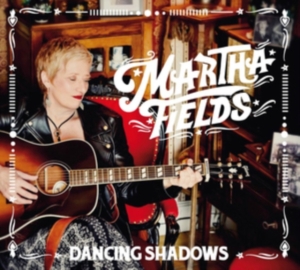 Fields Martha - Dancing Shadows ryhmässä CD @ Bengans Skivbutik AB (3307623)