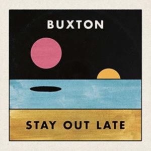 Buxton - Stay Out Late ryhmässä CD @ Bengans Skivbutik AB (3307625)