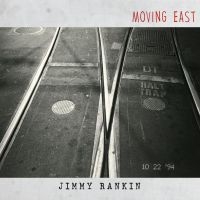 Rankin Jimmy - Moving East ryhmässä CD @ Bengans Skivbutik AB (3307630)