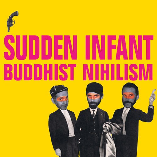 Sudden Infant - Buddhist Nihilism ryhmässä CD / Myydyimmät @ Bengans Skivbutik AB (3307710)