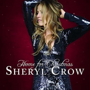 Sheryl Crow - Home For Christmas (Vinyl) ryhmässä VINYYLI @ Bengans Skivbutik AB (3308088)