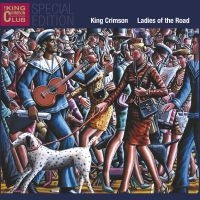 King Crimson - Ladies Of The Road ryhmässä CD @ Bengans Skivbutik AB (3309449)