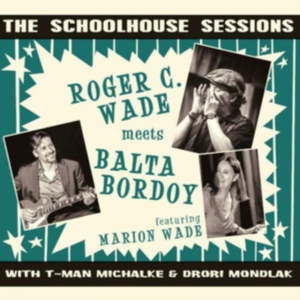 Wade Roger & Balta Bordoy - Schoolhouse Sessions ryhmässä CD @ Bengans Skivbutik AB (3309792)