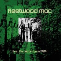 Fleetwood Mac - Live..Record Plant 1974 (Fm) ryhmässä Minishops / Fleetwood Mac @ Bengans Skivbutik AB (3309897)