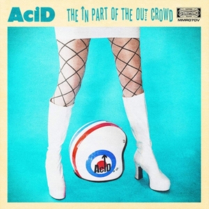 Acid - In Part Of The Out Crowd ryhmässä CD @ Bengans Skivbutik AB (3310763)