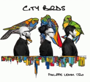 Philippe Lemm Trio - City Birds ryhmässä CD @ Bengans Skivbutik AB (3310785)