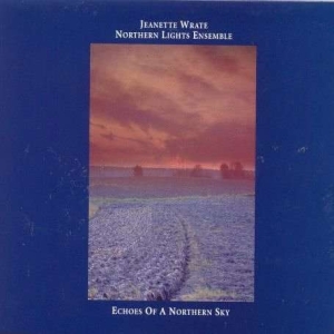 Jeanette Wrate & The Northern Light - Echoes Of A Northern Sky ryhmässä CD @ Bengans Skivbutik AB (3311259)