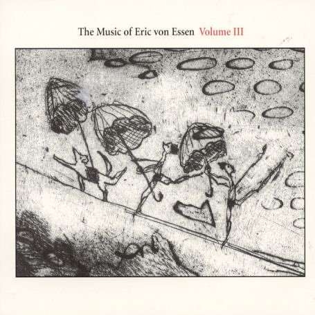Various Artists - The Music Of Eric Von Essen, Vol. 3 ryhmässä CD @ Bengans Skivbutik AB (3311273)