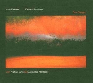 Mark Dresser & Denman Maroney - Time Changes ryhmässä CD @ Bengans Skivbutik AB (3311400)