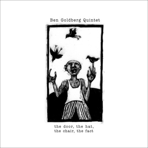 Ben Goldberg Quintet - The Door, The Hat, The Chair, The F ryhmässä CD / Jazz/Blues @ Bengans Skivbutik AB (3311402)
